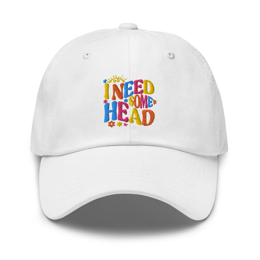 I Need Some Head hat