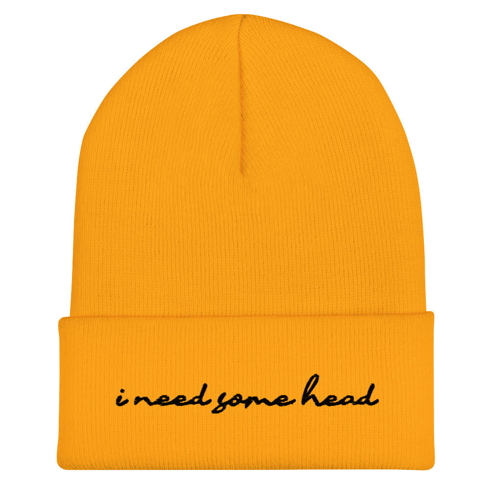 I Need Some Head (Embroidered) Beanie