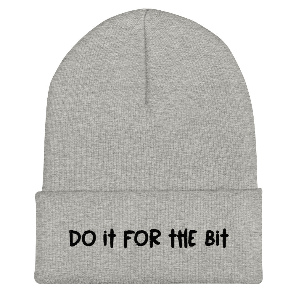 Do It For The Bit (Embroidered) Beanie