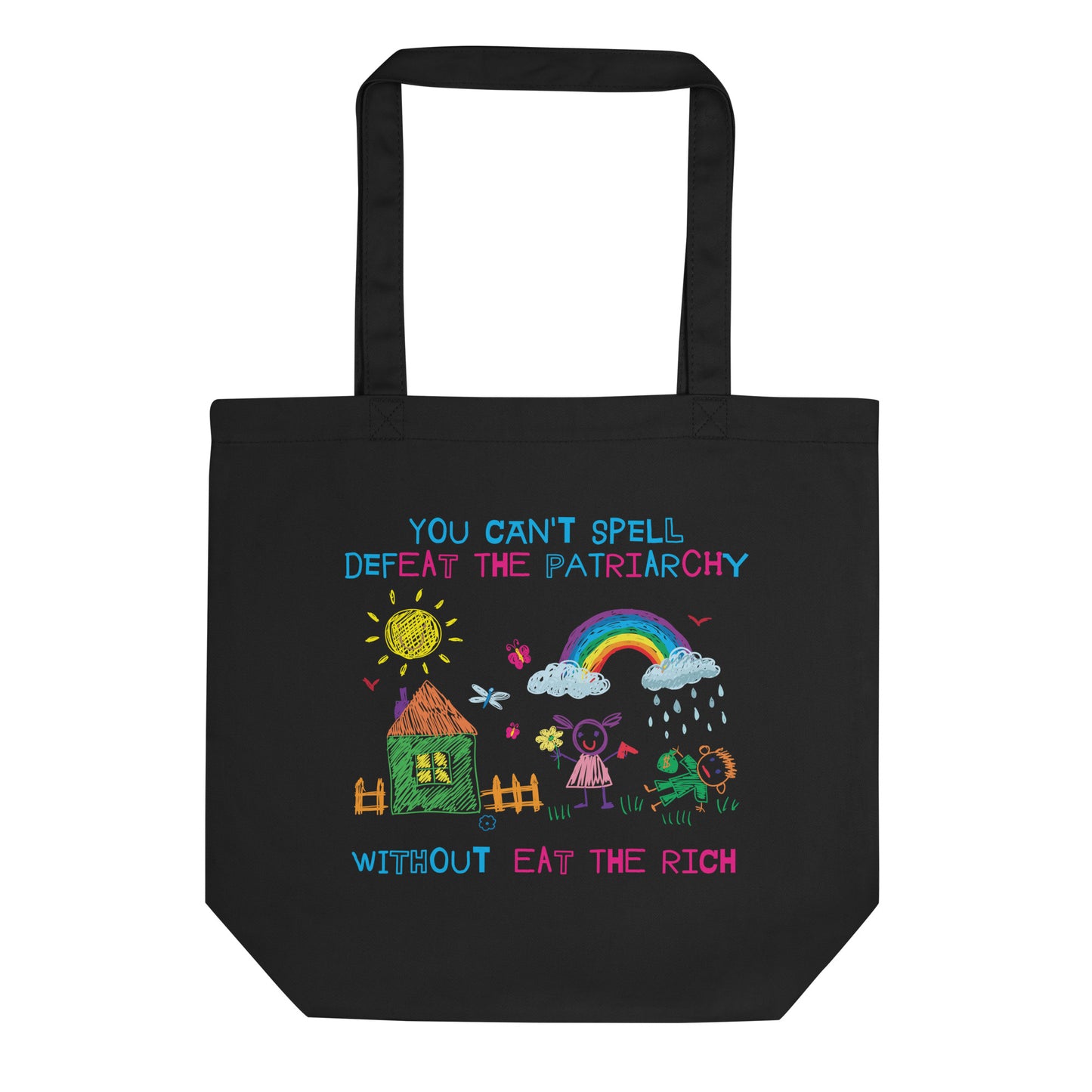 You Can't Spell Defeat the Patriarchy Without Eat the Rich Tote Bag