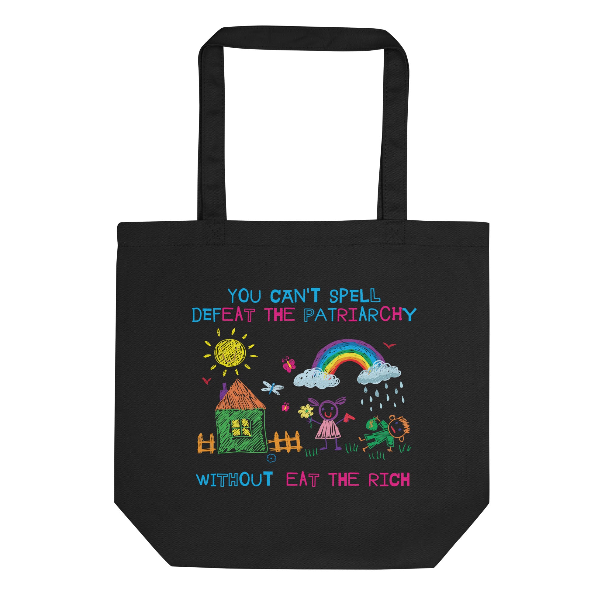 You Can't Spell Defeat the Patriarchy Without Eat the Rich Tote Bag