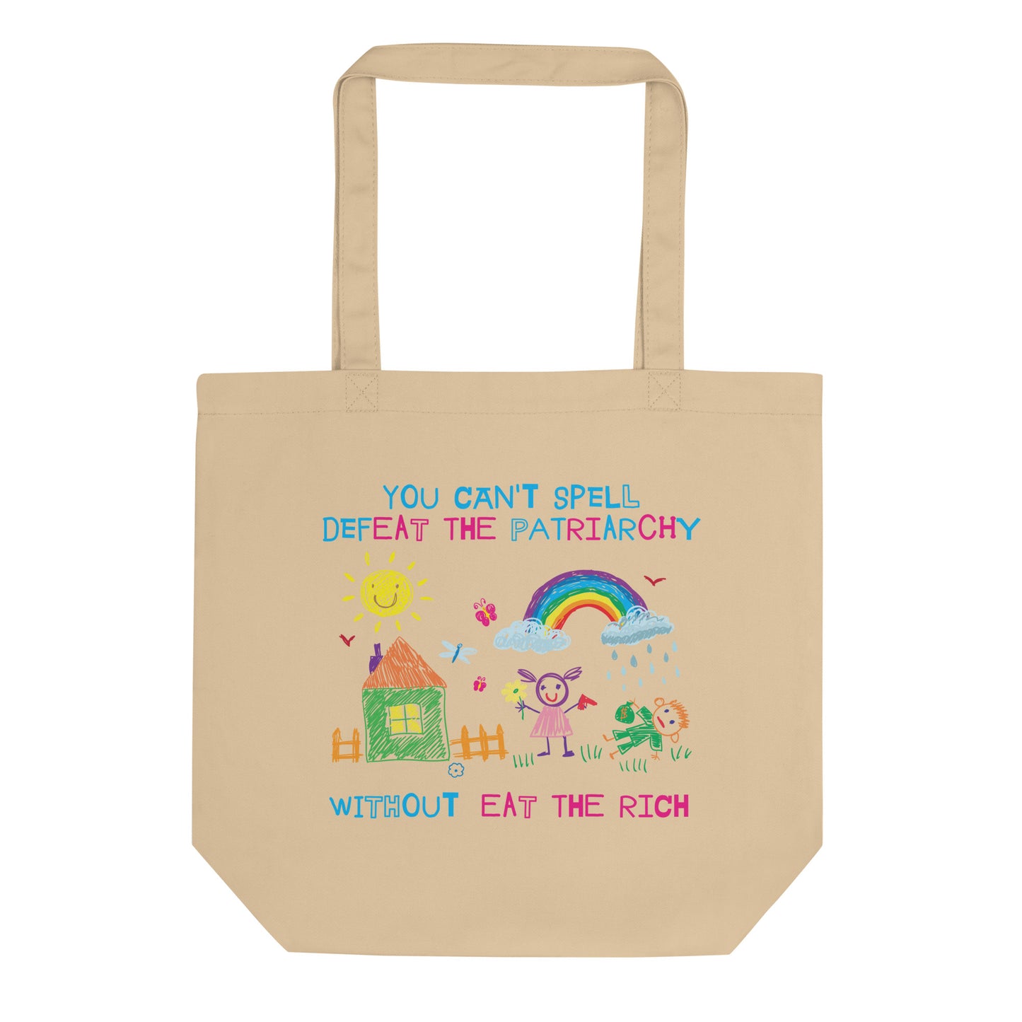 You Can't Spell Defeat the Patriarchy Without Eat the Rich Tote Bag