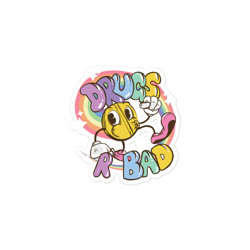 Drugs R Bad sticker