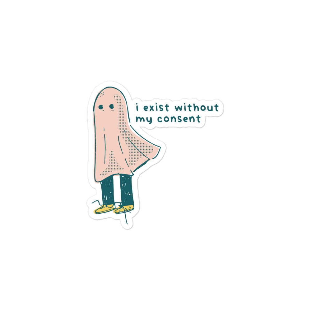 I Exist Without My Consent sticker