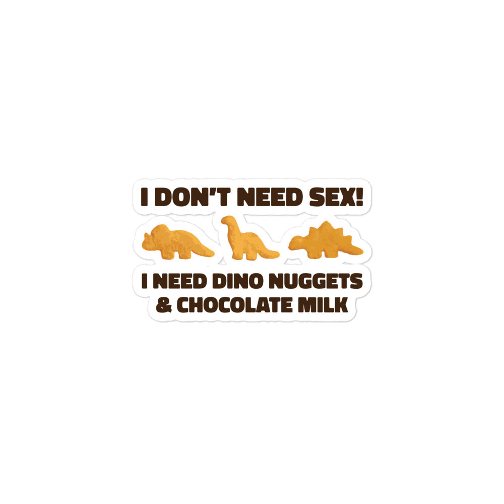 I Need Dino Nuggets and Chocolate Milk sticker