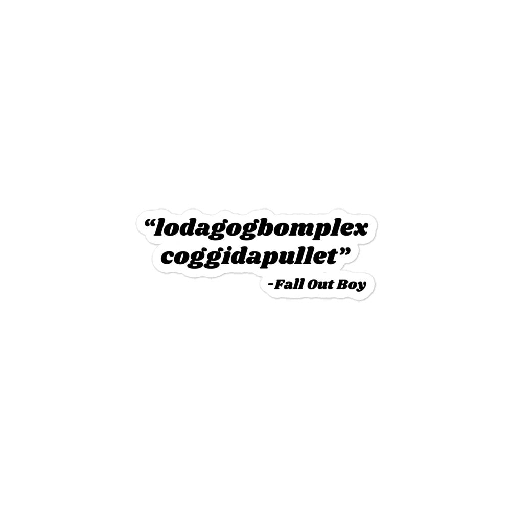 Lodagogbomplex Coggidapullet (Fall Out Boy) sticker