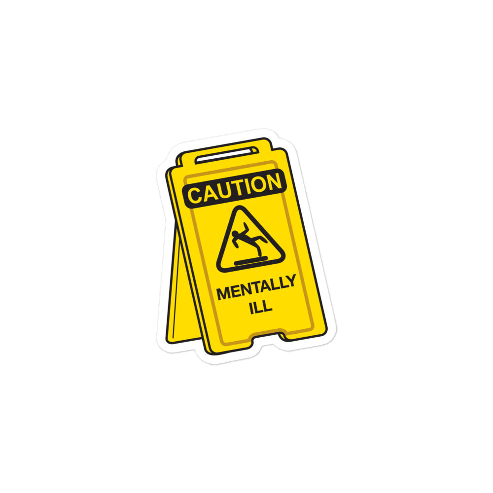 Caution Mentally Ill sticker