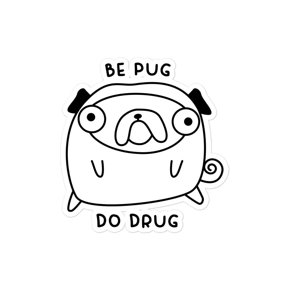 Be Pug sticker