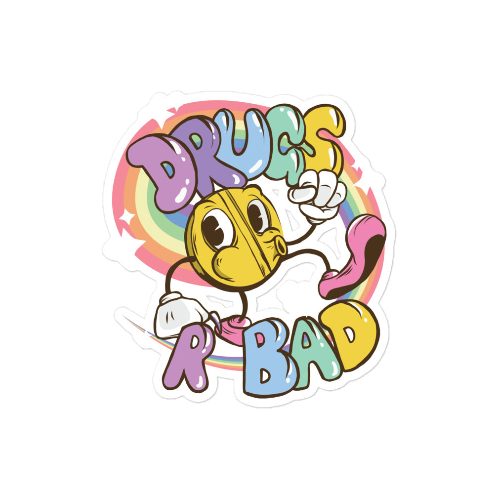 Drugs R Bad sticker