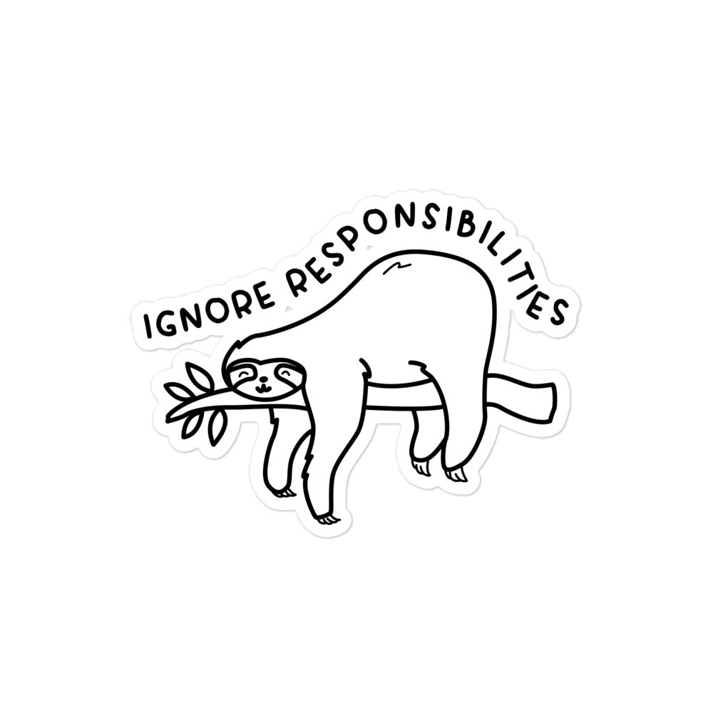 Ignore Responsibilities sticker