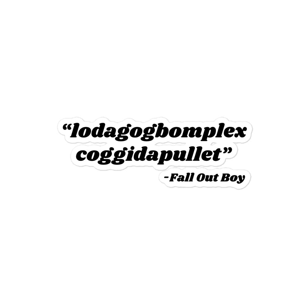 Lodagogbomplex Coggidapullet (Fall Out Boy) sticker