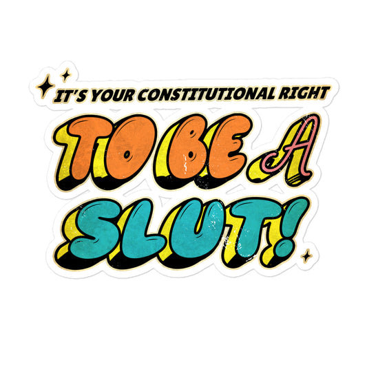It's Your Right to be a Slut sticker