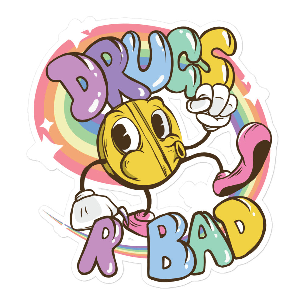Drugs R Bad sticker