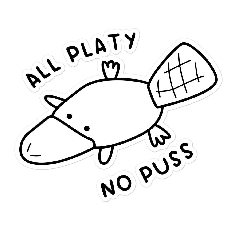 All Platy, No Puss sticker