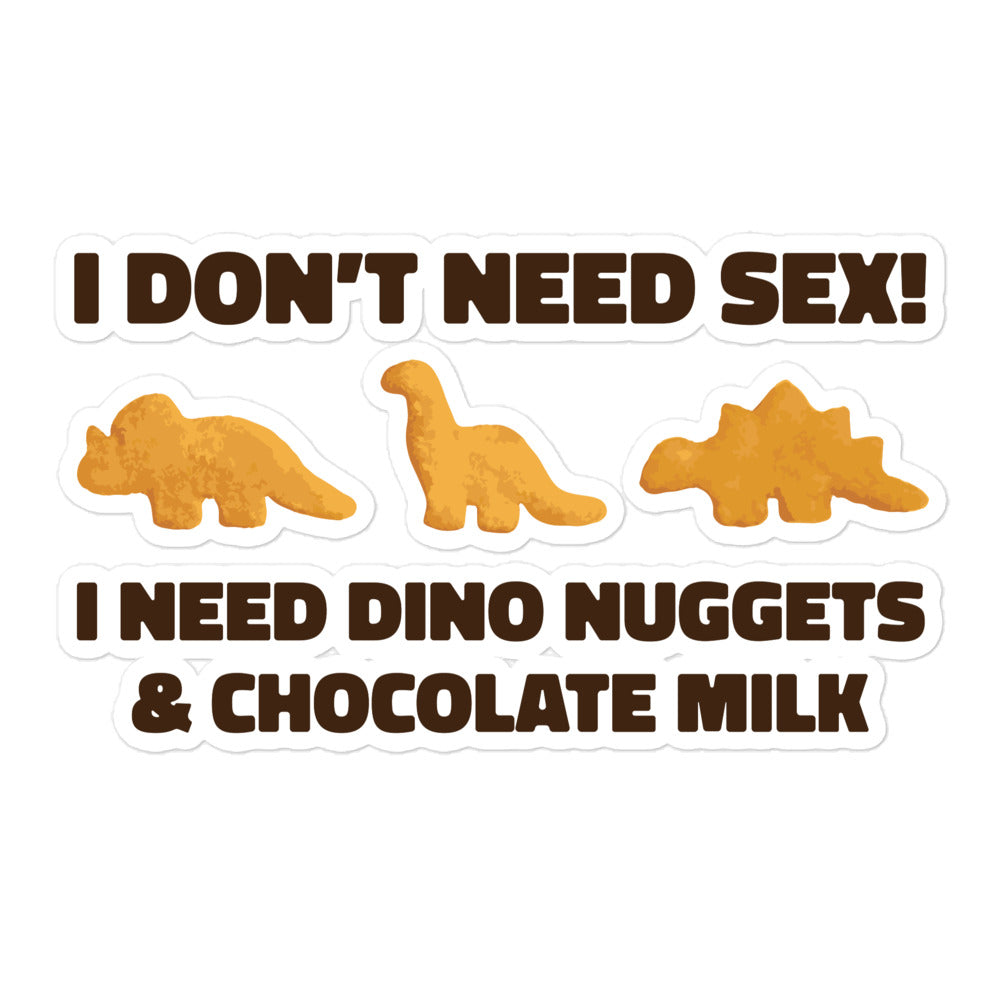 I Need Dino Nuggets and Chocolate Milk sticker