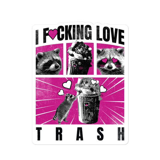 I F*cking Love Trash (Raccoon) sticker