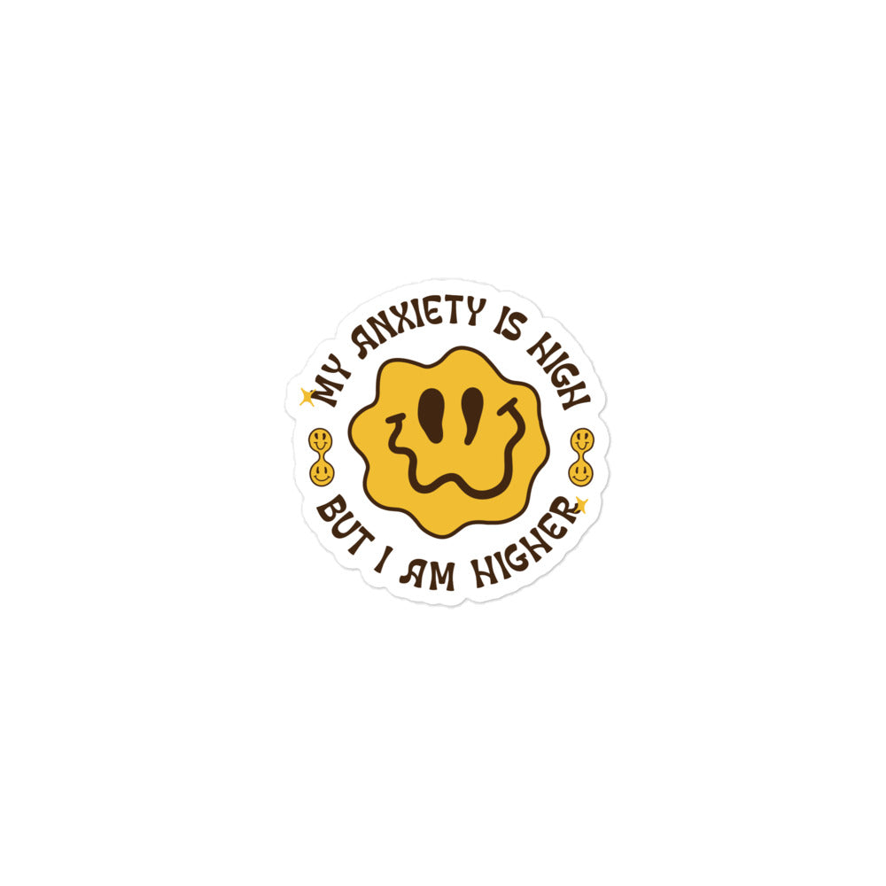 My Anxiety is High But I Am Higher sticker