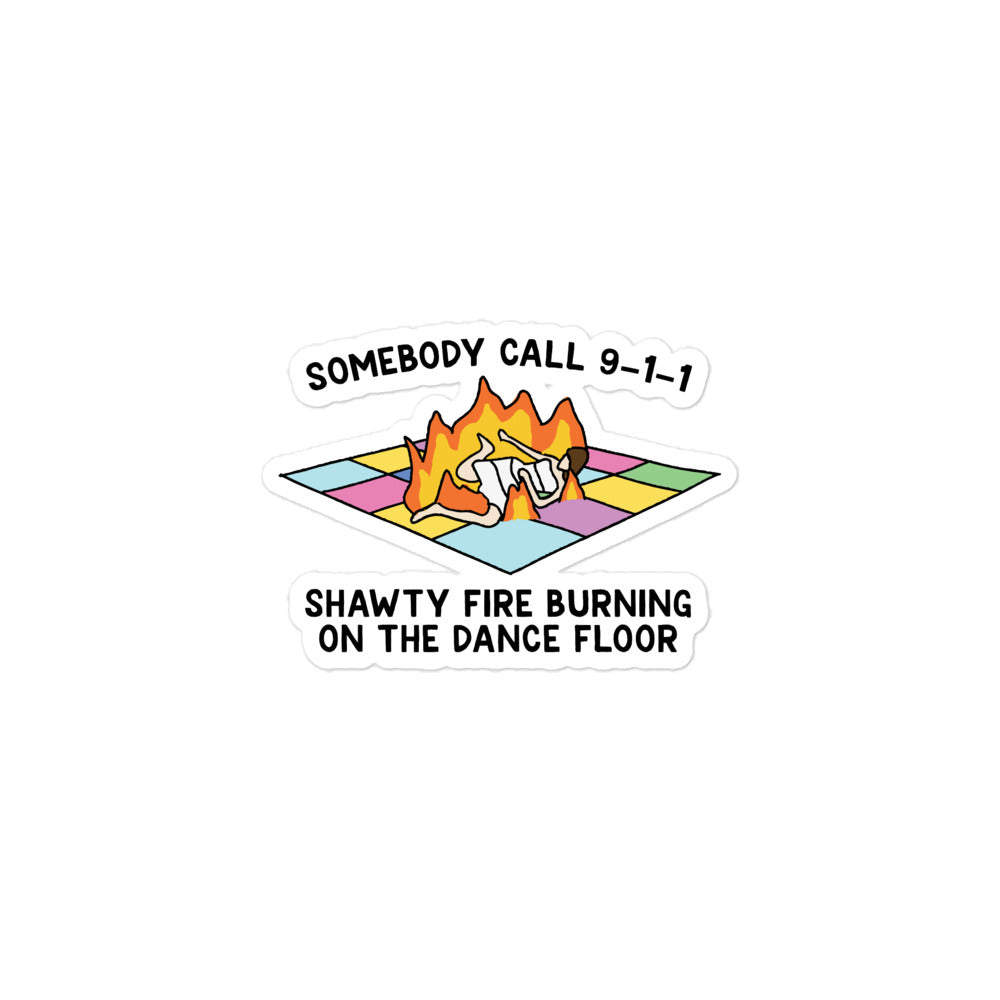 Shawty Fire Burning on the Dance Floor sticker