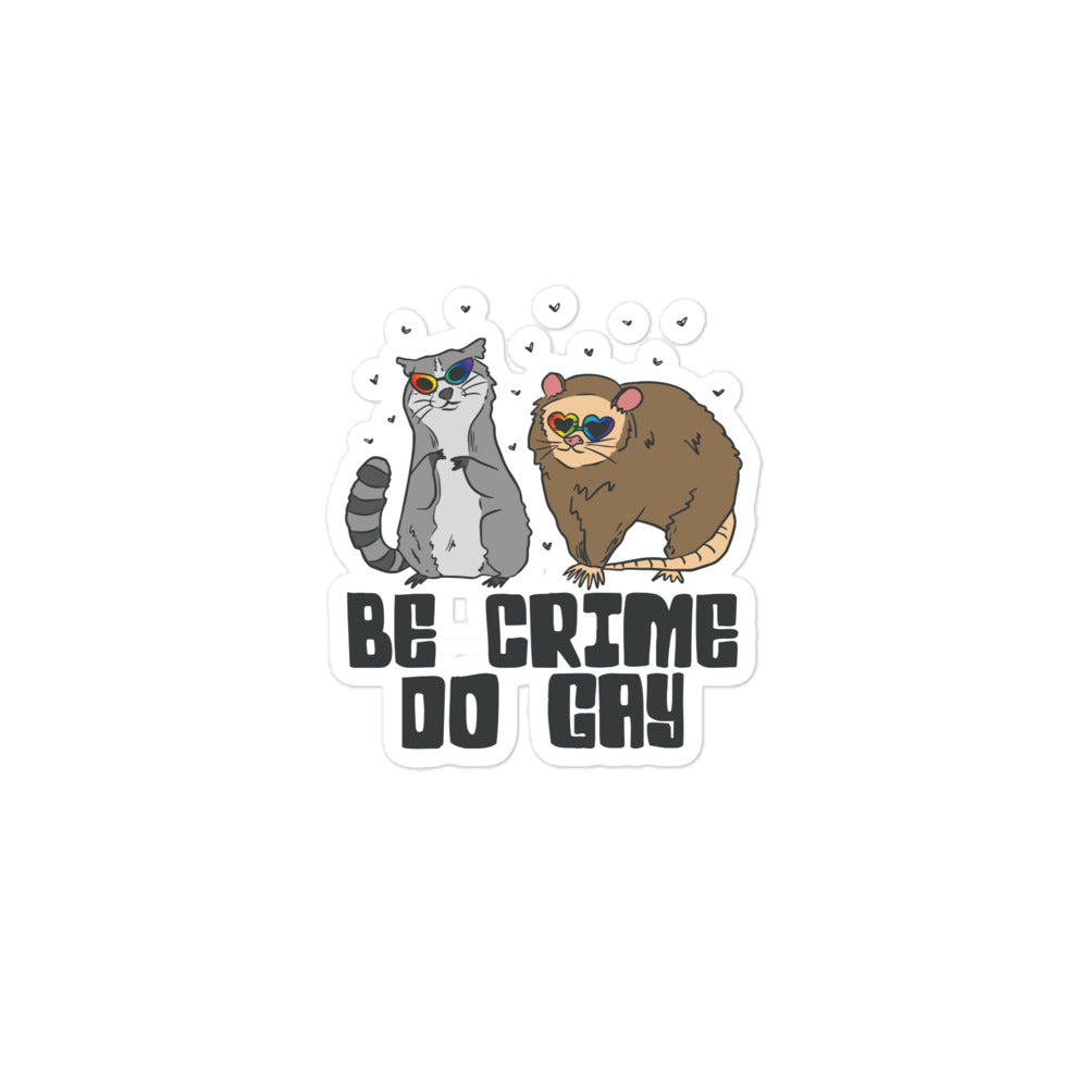 Be Crime Do Gay (Raccoon and Possum) sticker