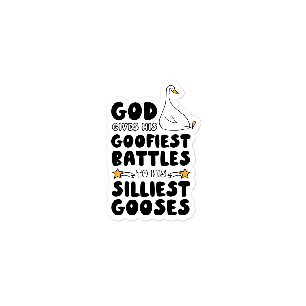 God Gives His Goofiest Battles to His Silliest Gooses sticker