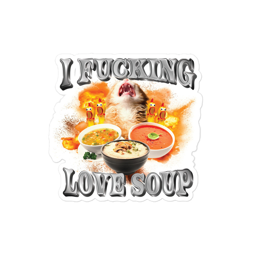 I F*cking Love Soup sticker