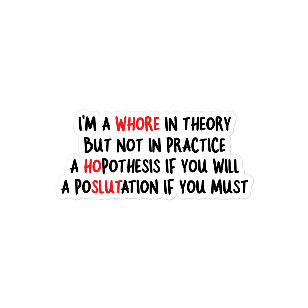 A Whore in Theory but Not in Practice sticker