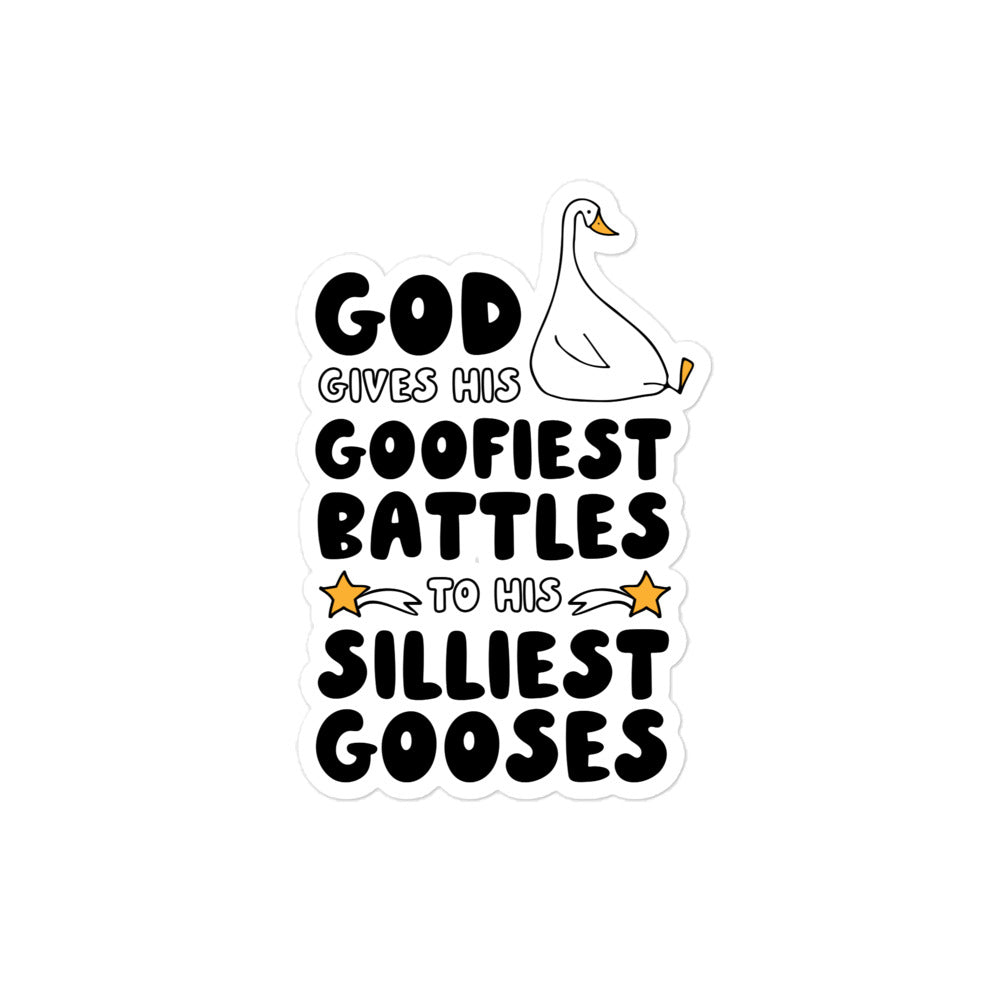 God Gives His Goofiest Battles to His Silliest Gooses sticker