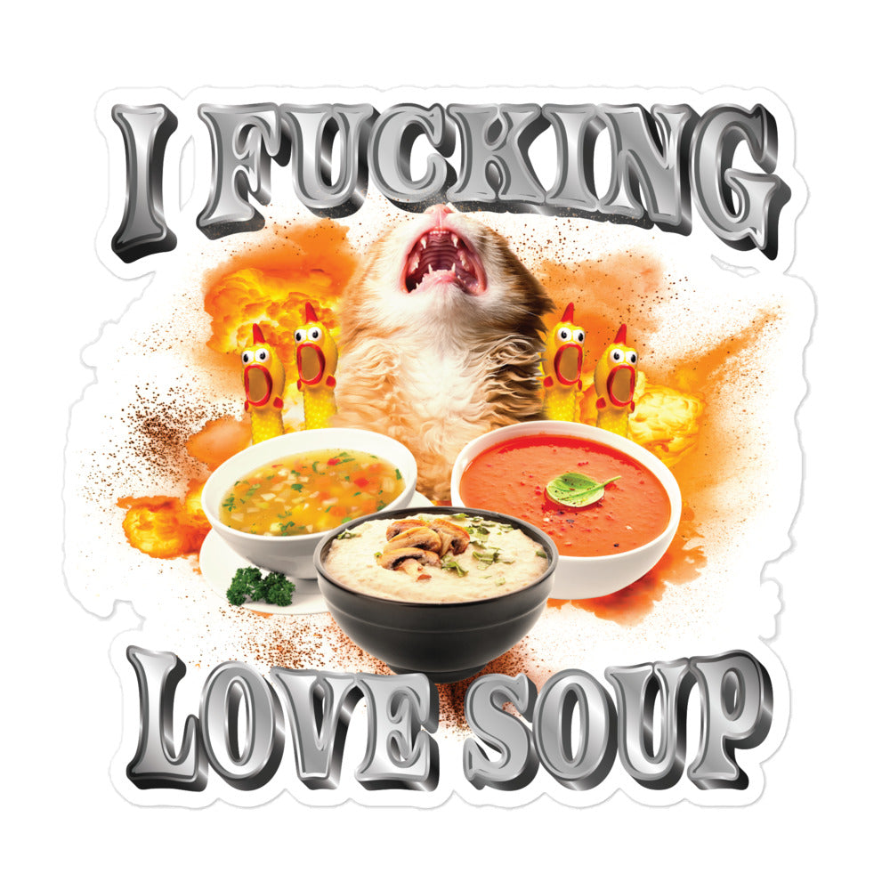 I F*cking Love Soup sticker