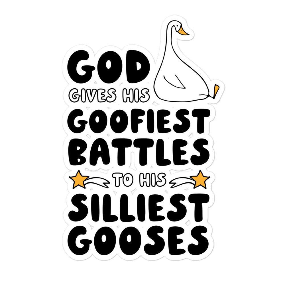 God Gives His Goofiest Battles to His Silliest Gooses sticker