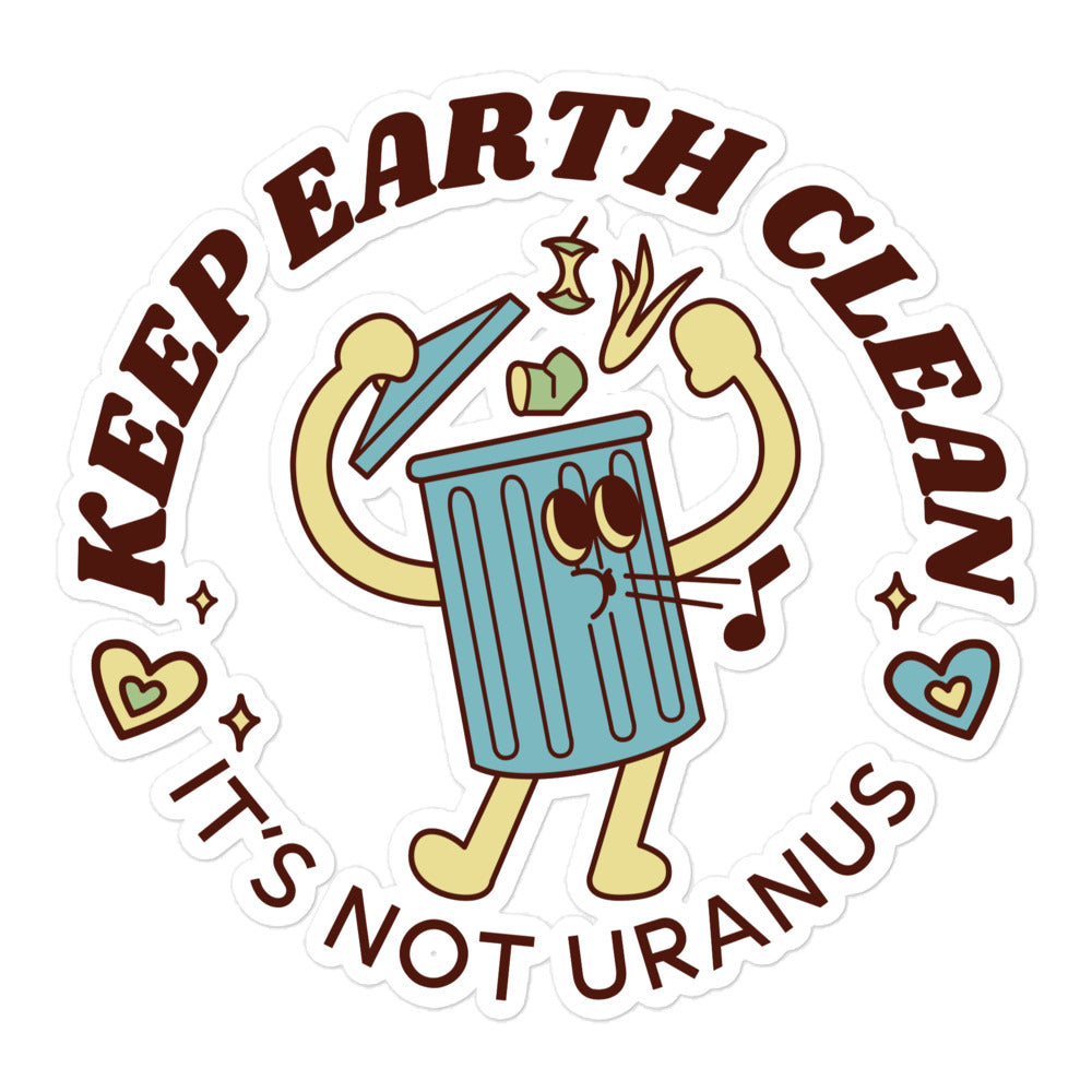 Keep Earth Clean It's Not Uranus sticker