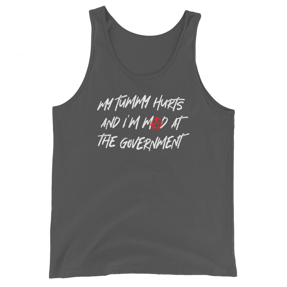 My Tummy Hurts and I'm Mad at the Government Unisex Tank Top