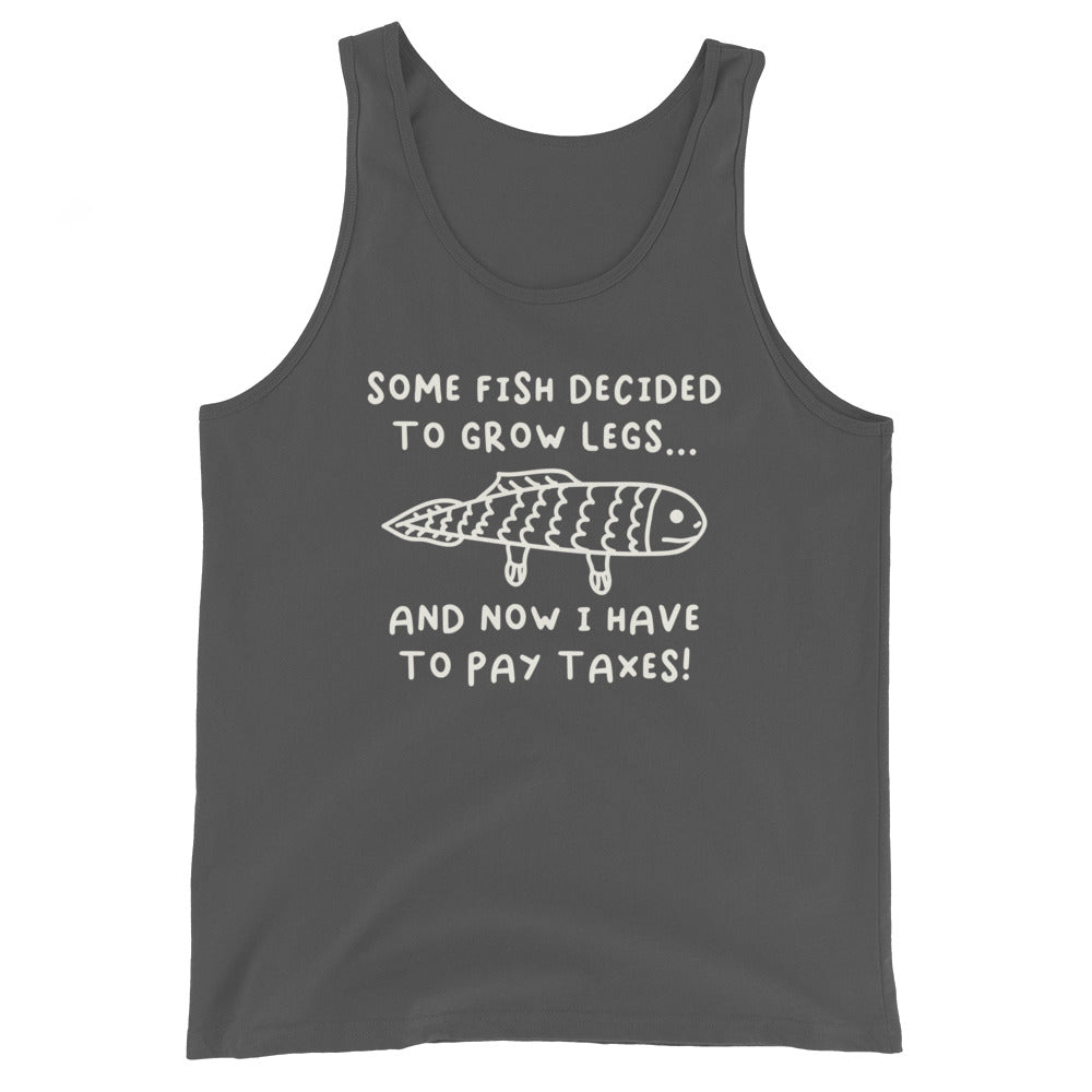 Some Fish Decided to Grow Legs (Taxes) Unisex Tank Top