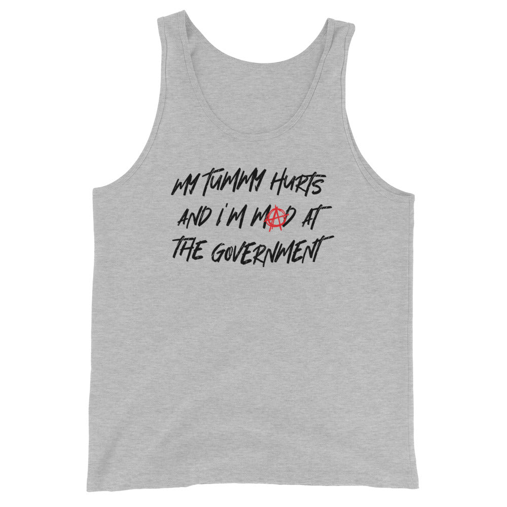 My Tummy Hurts and I'm Mad at the Government Unisex Tank Top