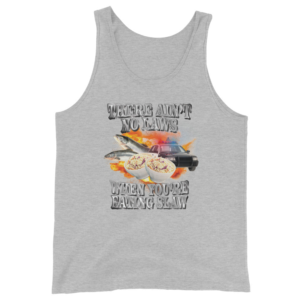 Ain't No Laws When You're Eating Slaw Unisex Tank Top