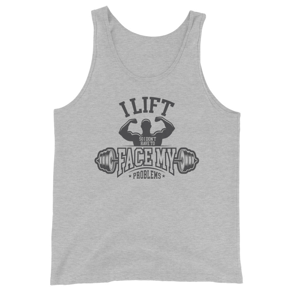 I Lift So I Don't Have to Face My Problems Unisex Tank Top