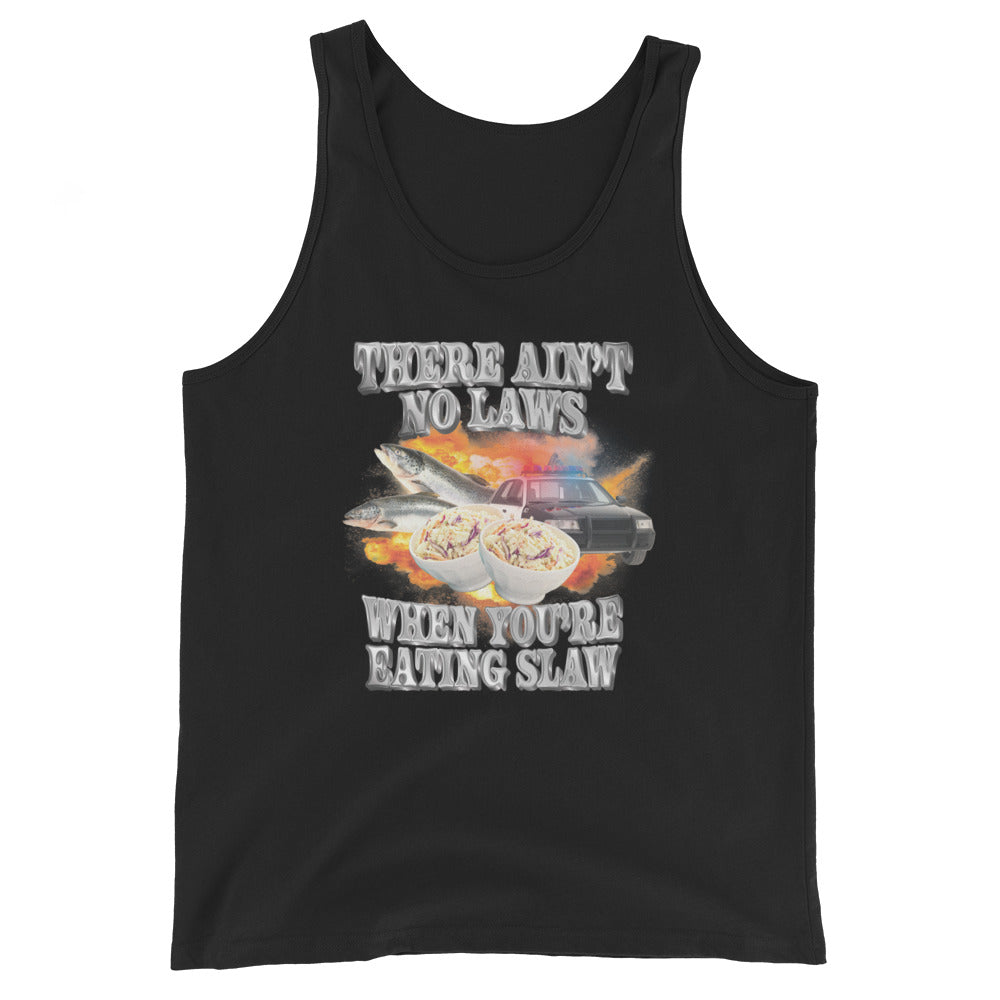 Ain't No Laws When You're Eating Slaw Unisex Tank Top