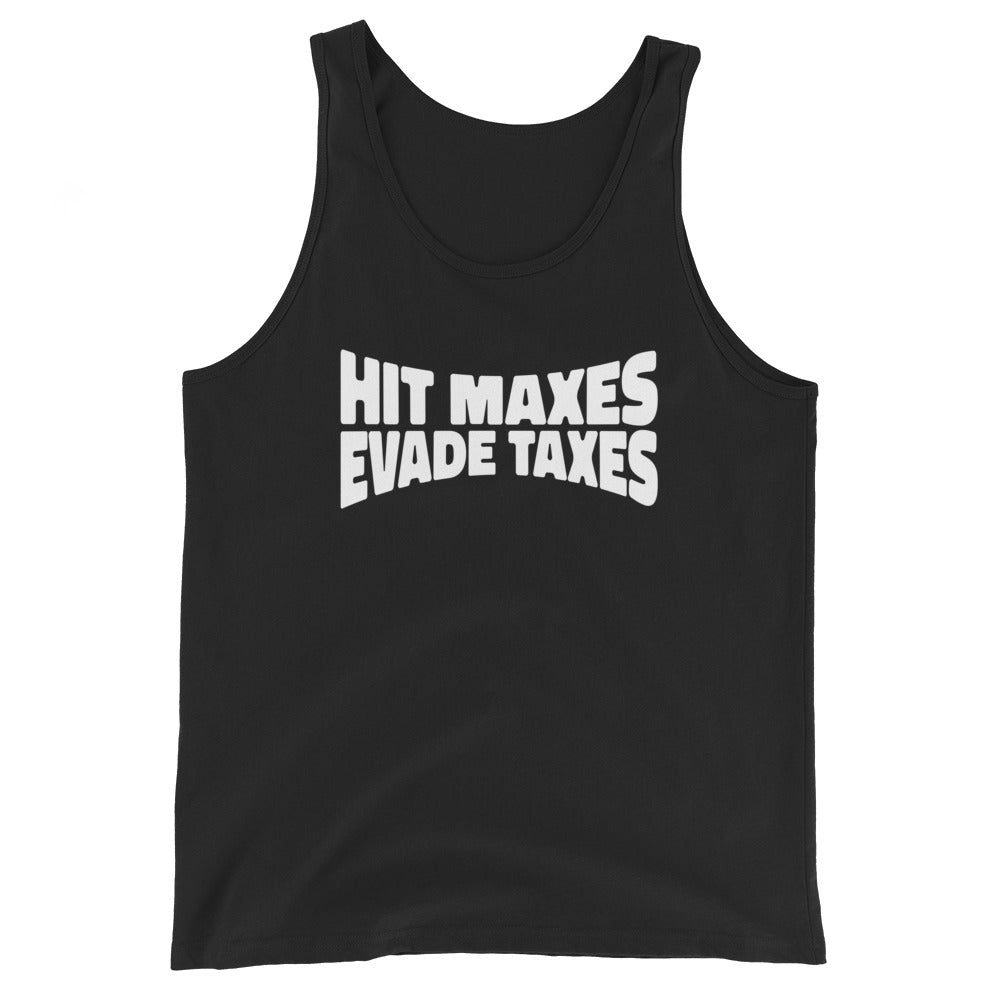 Hit Maxes Evade Taxes Unisex Tank Top