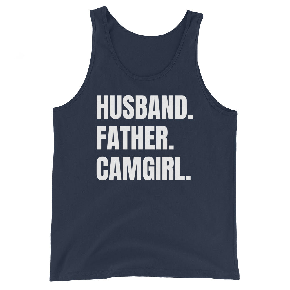 Husband. Father. Camgirl. Unisex Tank Top