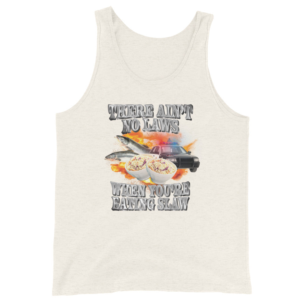 Ain't No Laws When You're Eating Slaw Unisex Tank Top
