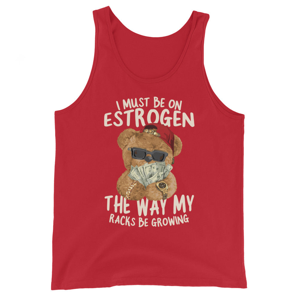 I Must Be on Estrogen Unisex Tank Top