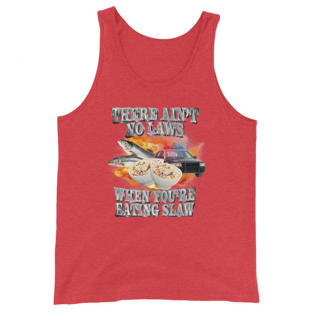 Ain't No Laws When You're Eating Slaw Unisex Tank Top