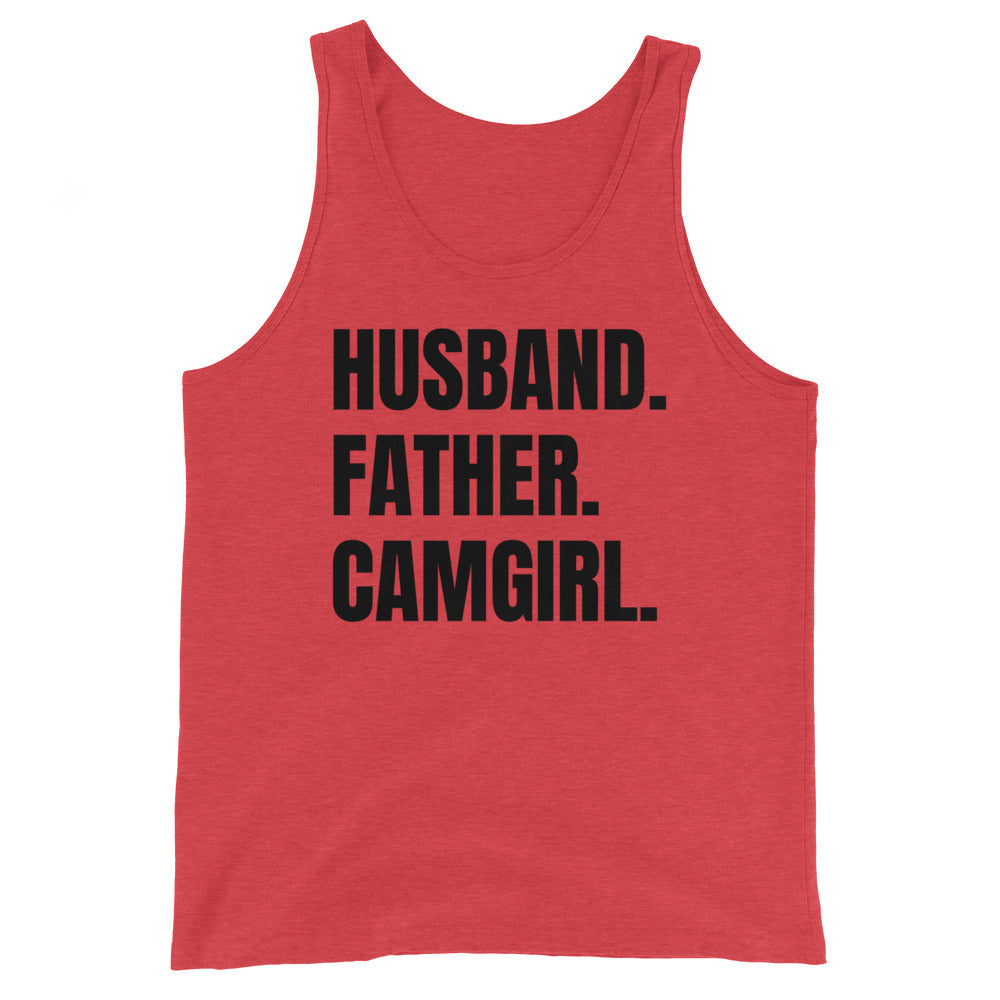 Husband. Father. Camgirl. Unisex Tank Top