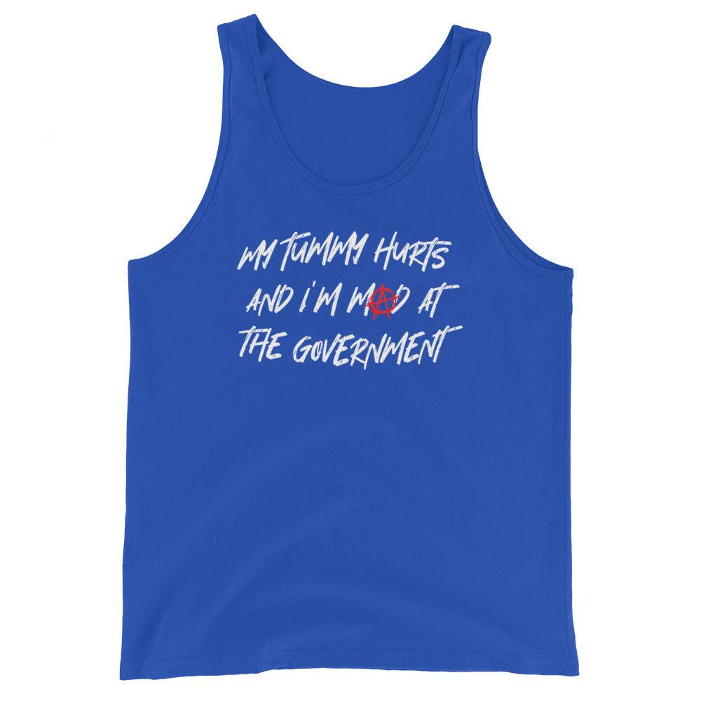 My Tummy Hurts and I'm Mad at the Government Unisex Tank Top