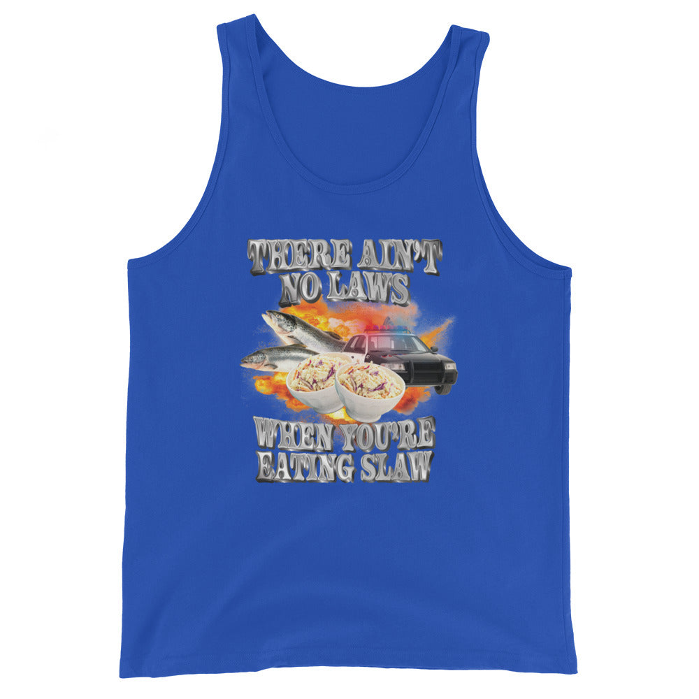 Ain't No Laws When You're Eating Slaw Unisex Tank Top