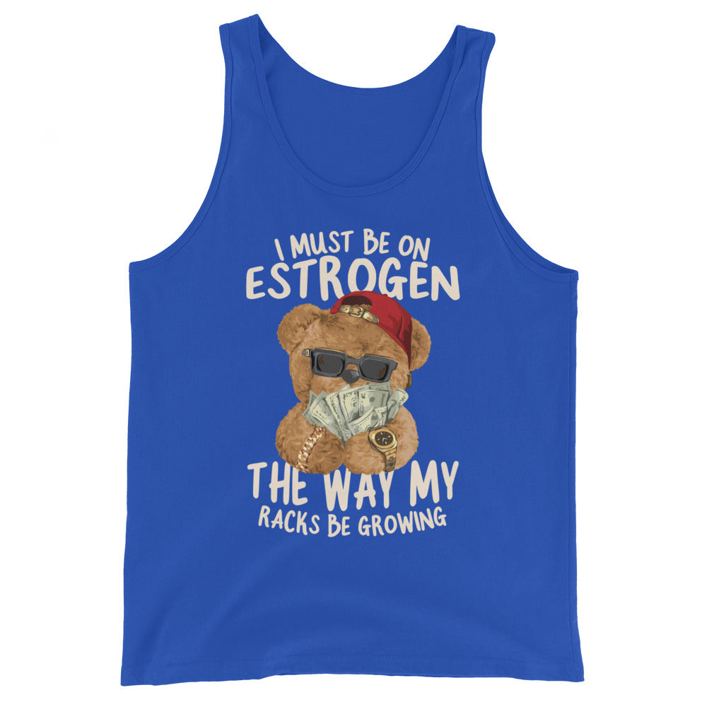 I Must Be on Estrogen Unisex Tank Top