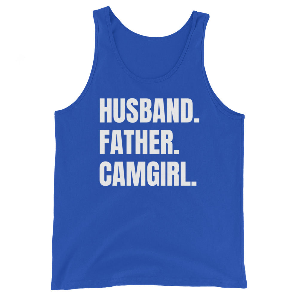 Husband. Father. Camgirl. Unisex Tank Top