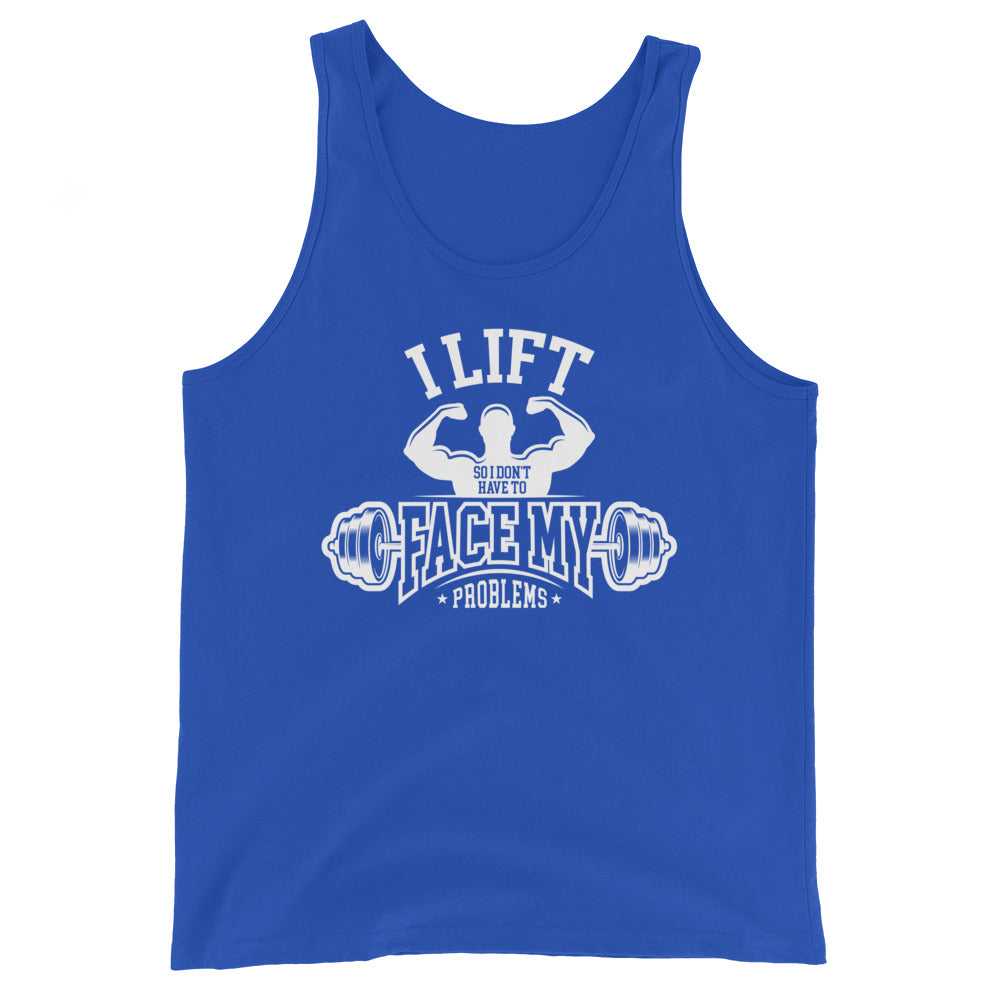 I Lift So I Don't Have to Face My Problems Unisex Tank Top