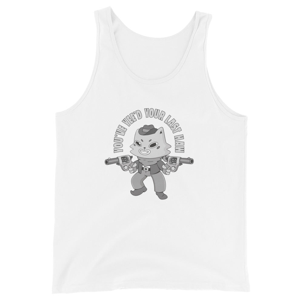 You've Yee'd Your Last Haw  Unisex Tank Top