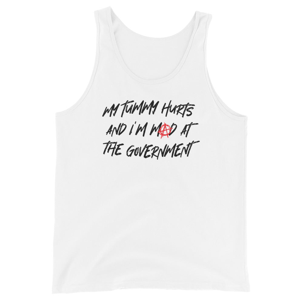 My Tummy Hurts and I'm Mad at the Government Unisex Tank Top