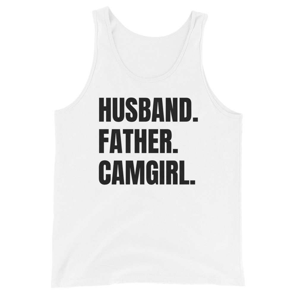 Husband. Father. Camgirl. Unisex Tank Top